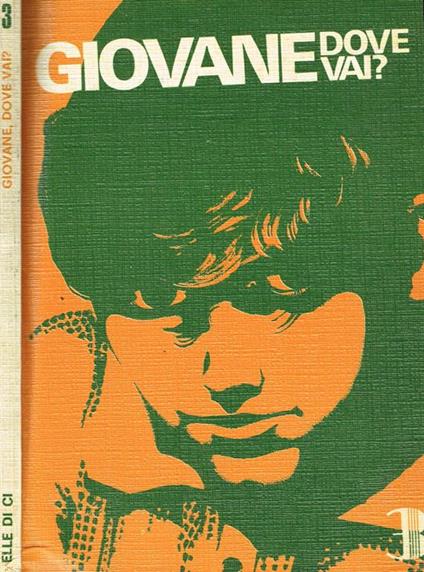 Giovane dove vai?. Corso di religione per apprendisti e giovani lavoratori - copertina