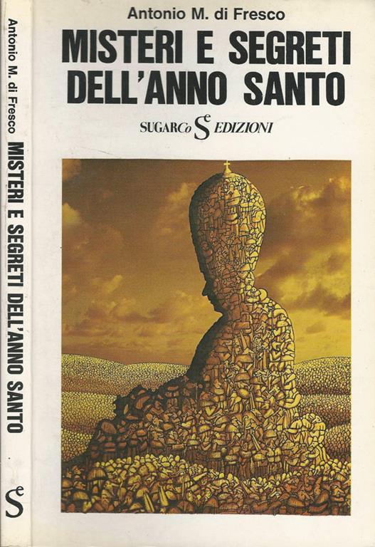 Misteri e segreti dell'anno santo - Antonio M. Di Fresco - copertina