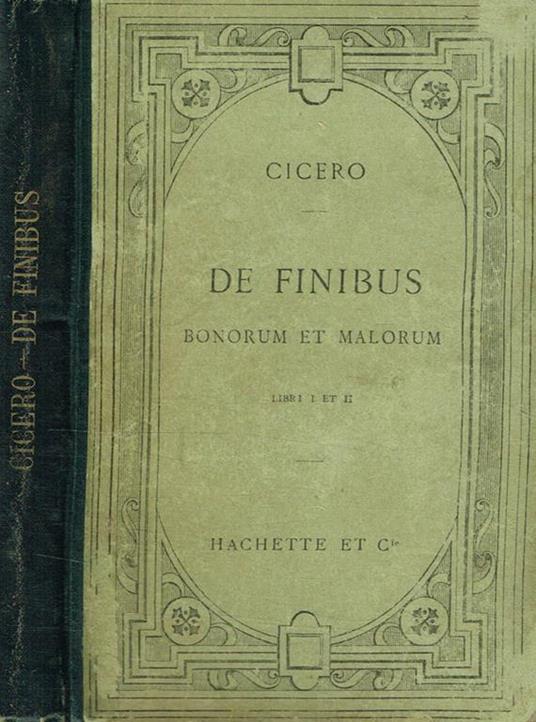 De Finibus bonorum et malorum libri I et II - M. Tullio Cicerone