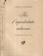 Per l'apostolato odierno. (Conferenze formative)