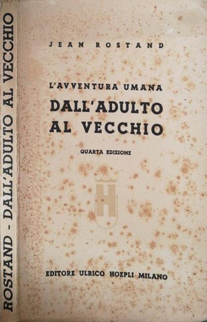 L' avventura umana dall'adulto al vecchio - Jean Rostand - copertina