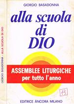 Alla scuola di Dio. Assemblee Liturgiche per tutto l'anno