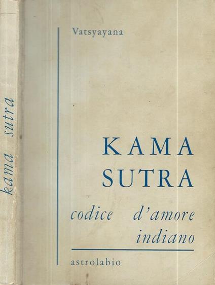 Kama Sutra. Codice d'amore indiano - Mallanaga Vatsyayana - copertina
