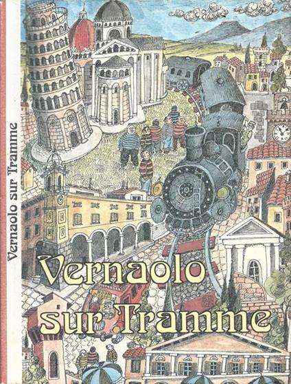 Vernaolo sur Tramme. Poesie e prose in vernacolo pisano dei collaboratori de "Er Tramme" - Benozzo Gianetti - copertina