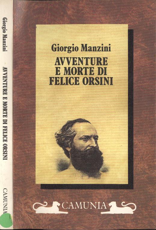 Avventure e morte di Felice Orsini - Giorgio Manzini - copertina