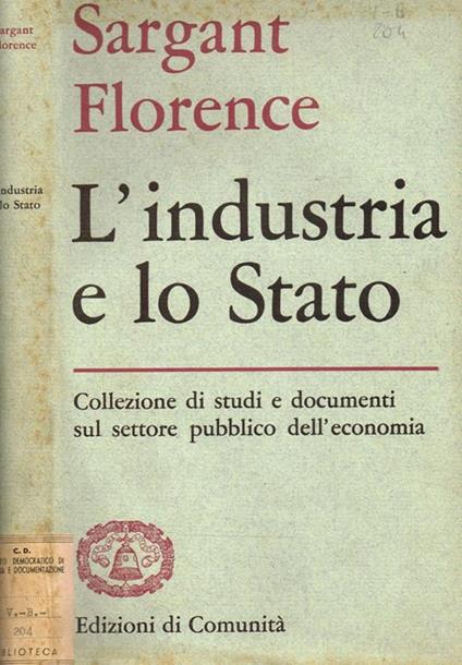 L' industria e lo Stato - Sargant Florence - copertina
