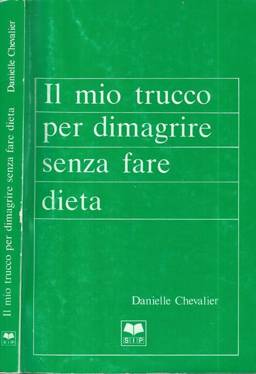 Il mio trucco per dimagrire senza fare dieta - Danielle Chevalier - copertina