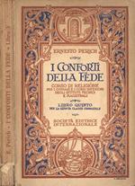 I conforti della fede Libro V. Corso di religione per i ginnasi e i corsi inferiori degli istituti tecnici e magistrali