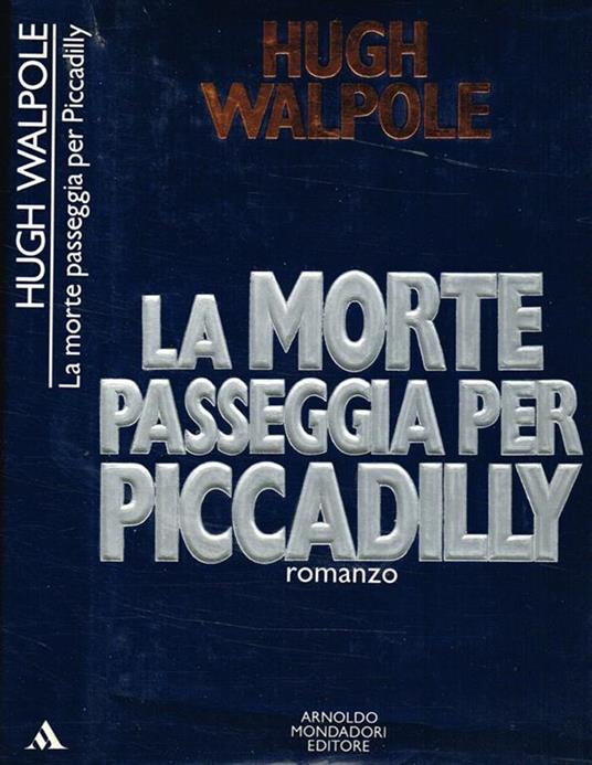 La morte passeggia per Piccadilly - Hugh Walpole - copertina