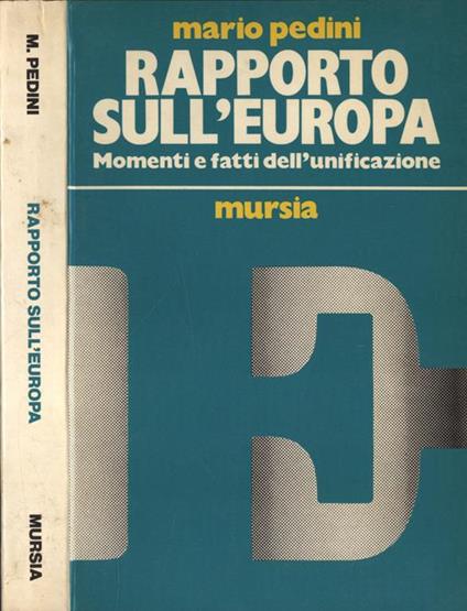 Rapporto sull' Europa. Momenti e fatti dell' unificazione - Mario Pedini - copertina