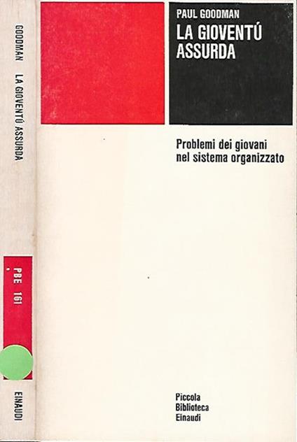 La gioventù assurda. Problemi dei giovani nel sistema organizzato - Paul Goodman - copertina