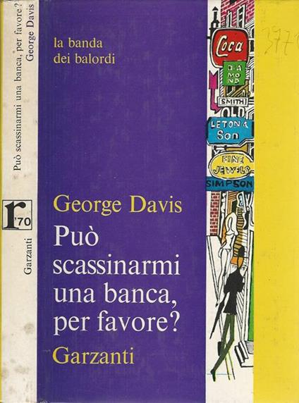 Può scassinarmi una banca per favore?. La banda dei balordi - George Davis - copertina