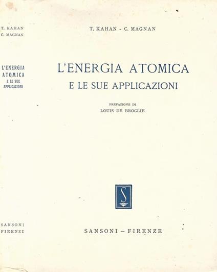 L' energia atomica e le sue applicazioni - Theo Kahan - copertina