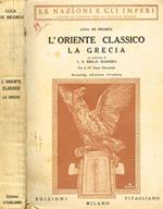 L' Oriente classico. La Grecia. Per la IV classe ginnasiale