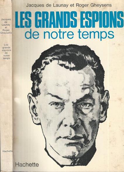 Le grands espions de notre temps - Jacques de Launay - copertina