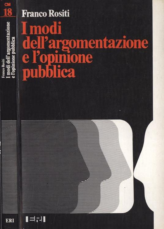 I modi dell' argomentazione e l' opinione pubblica - Franco Rositi - copertina