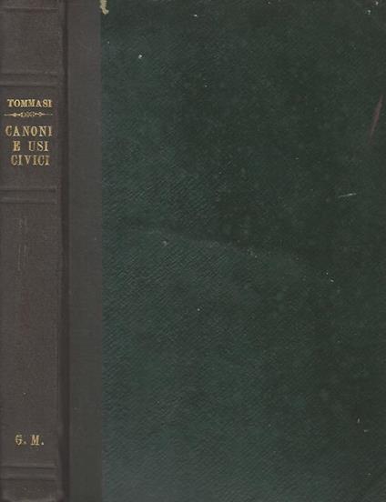 Canoni e usi civili. Procedura del contenzioso avanti le Giunte d'Arbitri e i Commissarii Ripartitori - Camillo Tommasi di Vignano - copertina