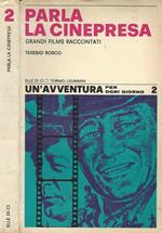 Parla la cinepresa. Grandi films raccontati