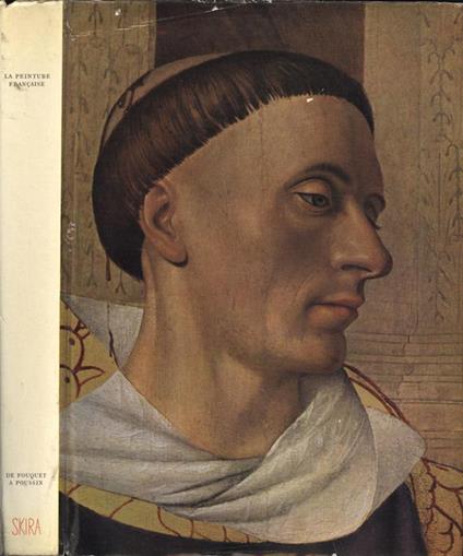 La peinture francaise. De Fouquet à Poussin - Albert Chatelet - copertina
