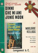 Dimmi che mi ami Junie Moon