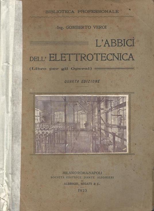 L' abbicì dell'Elettrotecnica. (Libro per gli Operai) - Gomberto Veroi - copertina