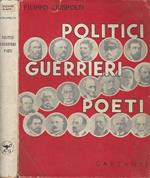 Politici guerrieri poeti. ricordi personali
