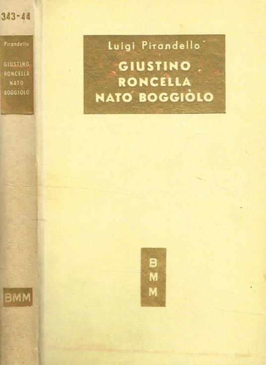 Giustino Roncella nato Boggiolo - Luigi Pirandello - copertina