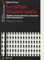 La cultura dei mass media. Stampa, cinema, televisione:dinamiche della comunicazione