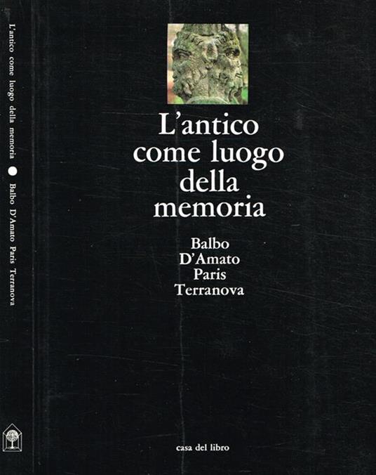 L' antico come luogo della memoria. Tra natura e cultura nella storictà dell'abitare - copertina