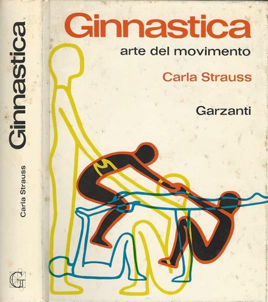 Ginnastica. Arte del movimento - Carla Strauss - copertina