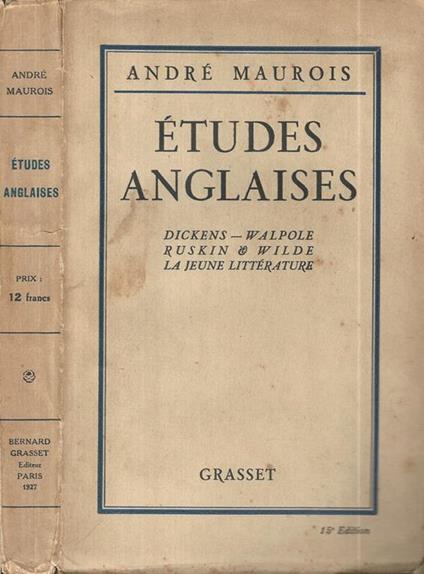 Études Anglais. Dickens, Walpole, Ruskin & Wilde La jeune Litterature - André Maurois - copertina