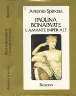 Paolina Bonaparte. L'amante imperiale