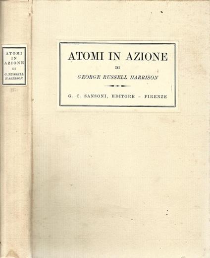 Atomi in azione. Il mondo della fisica creativa - Gail Harrison - copertina