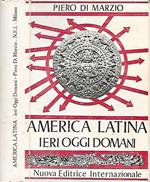 America Latina Ieri Oggi Domani