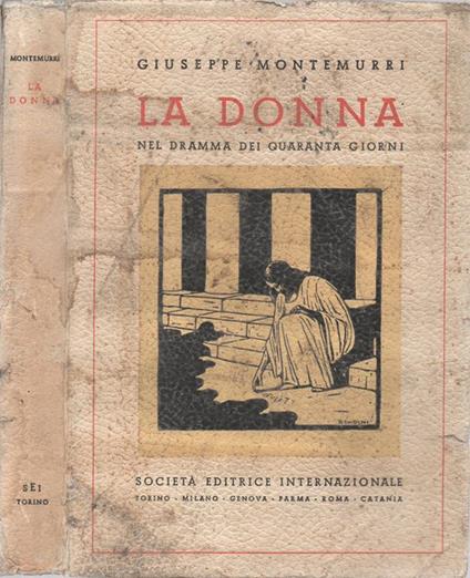 La donna. nel dramma dei quaranta giorni - Giuseppe Montemurri - copertina