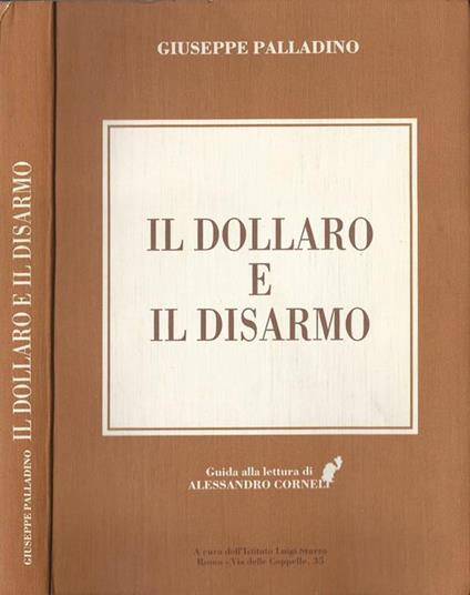 Il dollaro e il disarmo - Giuseppe Palladino - copertina