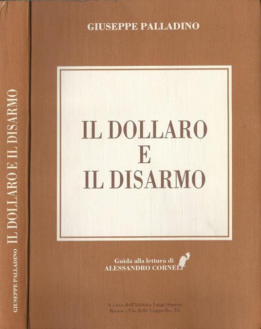 Il dollaro e il disarmo - Giuseppe Palladino - copertina