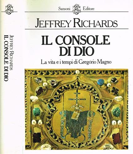 Il Console di Dio. La vita e i tempi di Gregorio Magno - Jeffrey Richards - copertina
