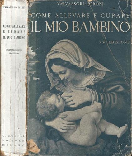 Come allevare e curare il mio bambino - C. Valvassori Peroni - copertina