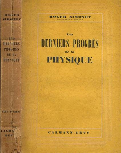 Les derniers progres de la physique - Roger Simonet - copertina
