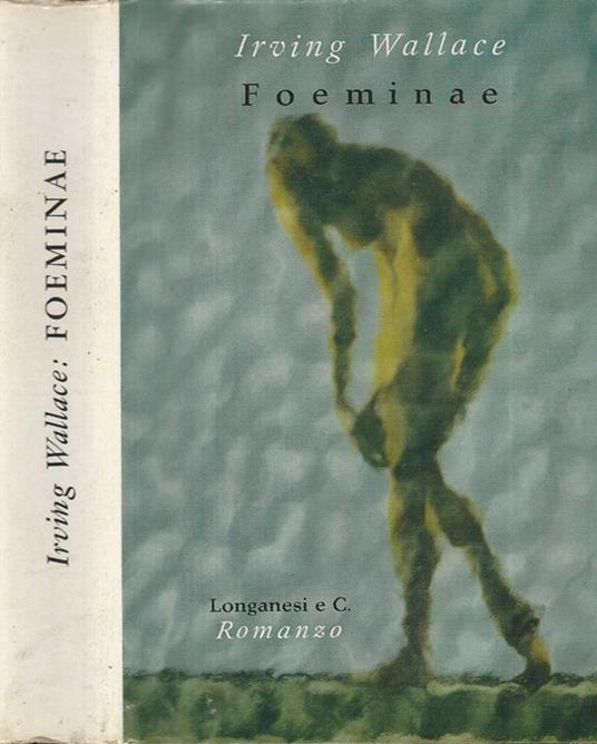 Foeminae - Irving Wallace - copertina