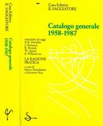 Catalogo generale 1958-1987 preceduto da saggi su La Ragione Pratica