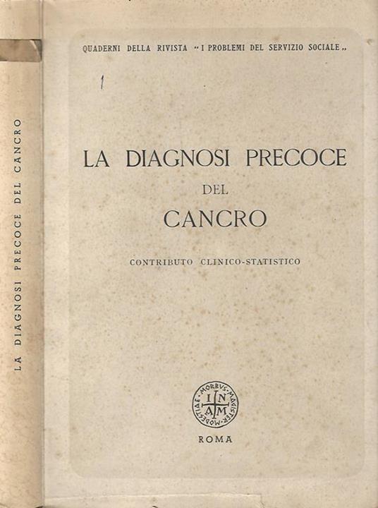 La diagnosi precoce del cancro. contributo clinico-statistico - copertina