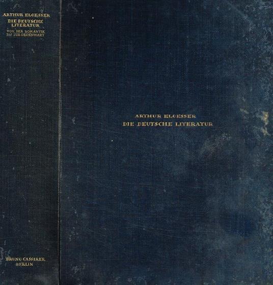 Die Deutsche literatur von der romantik bis zur gegenwart - Arthur Eloesser - copertina