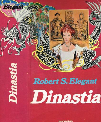 Dinastia - Robert S. Elegant - copertina