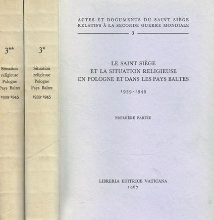 Le Saint Siege et la situation religieuse en Pologne et dans les Pays Baltes. 1939-1945 2voll - copertina