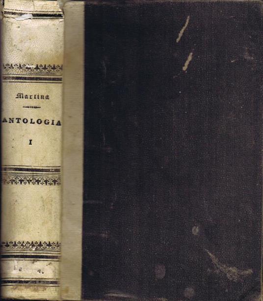 Antologia Italiana (Vol. I). Per lo Studio Teorico-Pratico dei Vari Generi del Dire - Michele Martina - copertina
