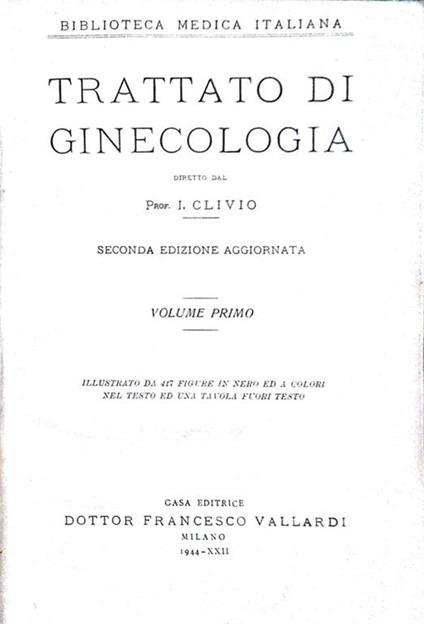 Trattato di ginecologia – Volume I e II - I. Clivio - copertina