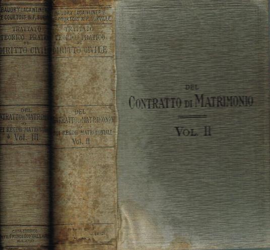 Trattato teorico pratico di diritto civile. Del contratto di matrimonio o dei regimi matrimoniali vol.II III - copertina