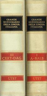 Grande dizionario della lingua italiana vol.I III. I-A Balb. III-Cert Dag